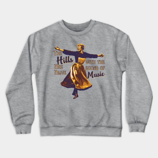 The Hills Are Alive! Crewneck Sweatshirt by Slightly Unhinged